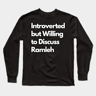 Introverted but Willing to Discuss Ramleh Long Sleeve T-Shirt